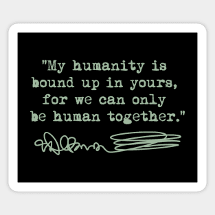 Desmond Tutu - we can only be human together Sticker